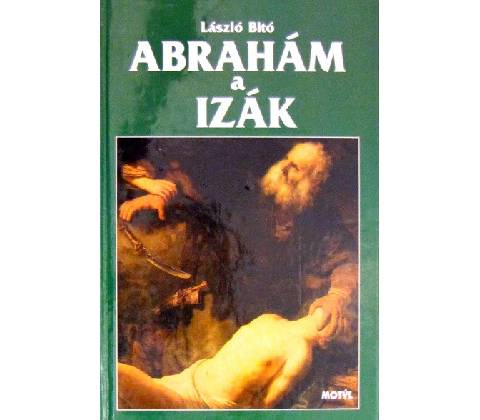 Abrahám a Izák - László Bitó
