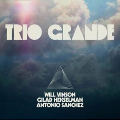 Will Vinson - Trio Grande CD