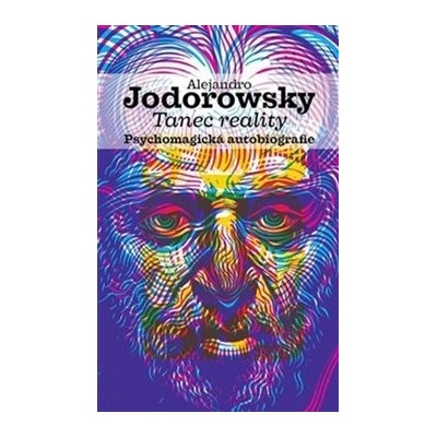 Tanec reality - Alejandro Jodorowsky