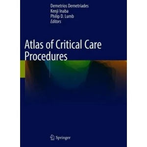 Atlas of Critical Care Procedures | Demetrios Demetriades, Kenji Inaba, Philip D. Lumb (ISBN: 9783319783666)
