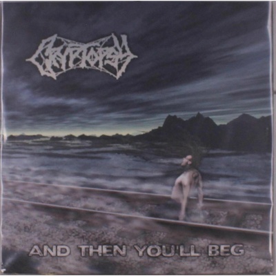 Cryptopsy - And Then Youll Beg LP