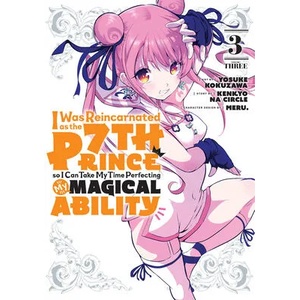 I Was Reincarnated as the 7th Prince so I Can Take My Time Perfecting My Magical Ability 3 | Meru, Yosuke Kokuzawa (ISBN: 9781646514984)
