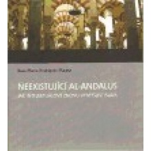 Neexistující al-Andalus - M. Rodríguez-Magda Rosa