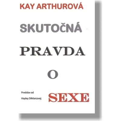Skutočná pravda o sexe - Kay Arthurová
