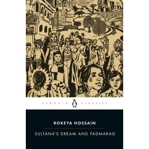 Sultana's Dream and Padmarag (ISBN: 9780143137054)