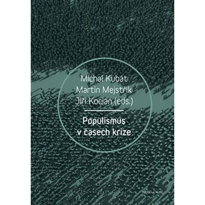 Populismus v časech krize Jiří Kocián