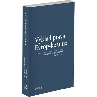 Výklad práva Evropské unie - Alexander J. Bělohlávek