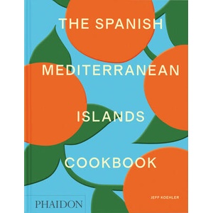 SPANISH MEDITERRANEAN ISLANDS COOKBOOK | KOEHLER JEFF (ISBN: 9781838669492)