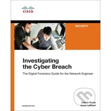 Investigating the Cyber Breach - Joseph Muniz, Aamir Lakhani