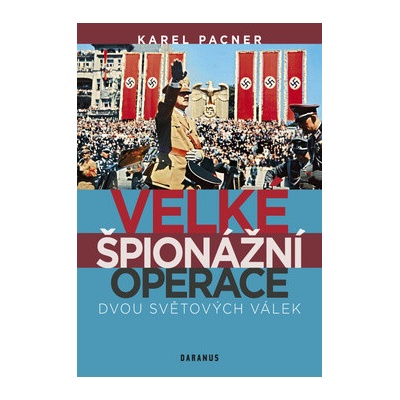Velké špionážní operace dvou světových válek - Karel Pacner