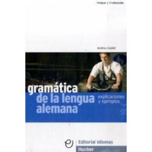 Gramática de la lengua alemana, Explicaciones y ejemplos | Andreu Castell (ISBN: 9783190216338)