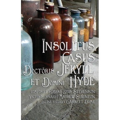 Insolitus Casus Doctoris Jekyll et Domini Hyde: Strange Case of Dr Jekyll and Mr Hyde in Latin Stevenson Robert LouisPaperback