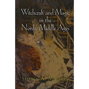 Witchcraft and Magic in the Nordic Middle Ages | Stephen A. Mitchell (ISBN: 9780812222555)