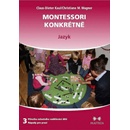 Montessori konkrétně : příručka celostního vzdělávání dětí - nápady pro praxi. 3