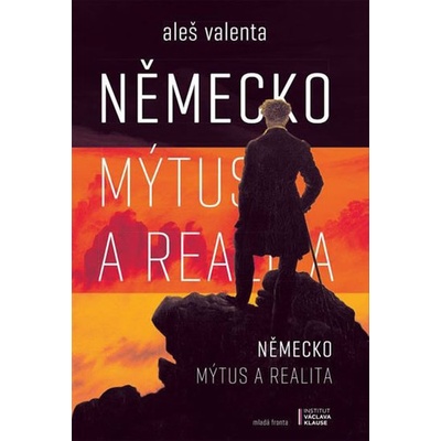 Německo mýtus a realita - Aleš Valenta