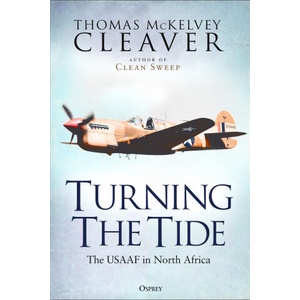 Turning the Tide: The Usaaf in North Africa | Cleaver, Thomas McKelvey (ISBN: 9781472860255)
