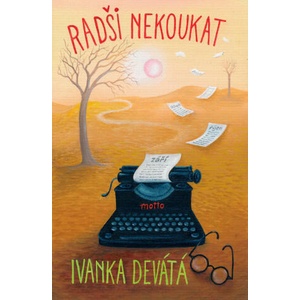 Radši nekoukat | Ivanka Devátá (ISBN: 9788026719991)