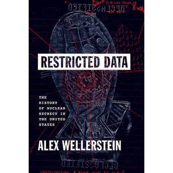 Image 1 of Restricted Data - The History of Nuclear Secrecy in the United States | Alex Wellerstein