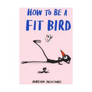 How to Be a Fit Bird (ISBN: 9781837760503)