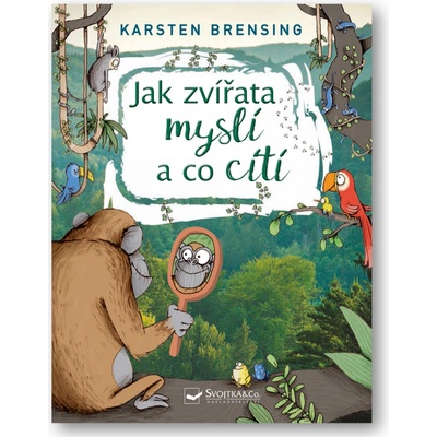 Jak zvířata myslí a co cítí