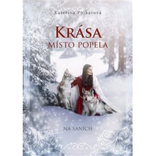 Krása místo popela - Kateřina Pojkarová