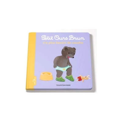 Petit Ours Brun n'a plus besoin de couche | Marie Aubinais
