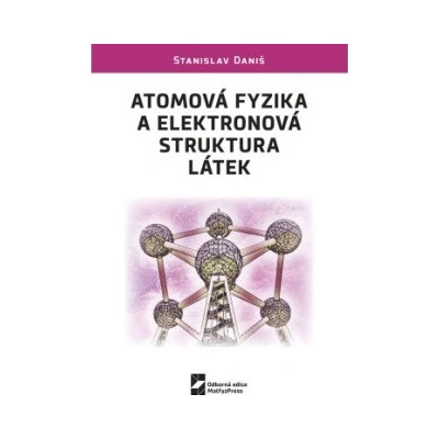 Atomová fyzika a elektronová struktura látek