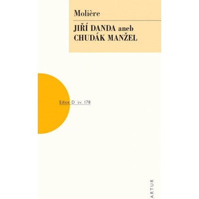 Jíra Danda aneb Chudák manžel - Jean-Baptiste Poquelin Molière