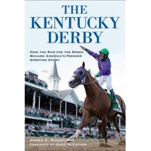 The Kentucky Derby: How the Run for the Roses Became America's Premier Sporting Event Nicholson James C.Paperback