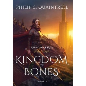 Kingdom of Bones: (The Echoes Saga: Book 5) | Philip C. Quaintrell (ISBN: 9781916610132)