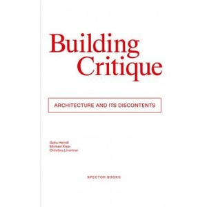 Building Critique | Gabu Heindl, Michael Klein, Christina Linortner (ISBN: 9783959052375)