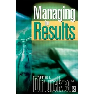Managing For Results | Peter Ferdinand Drucker (ISBN: 9780750643917)