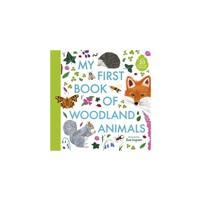 My First Book Of Woodland Animals - Zoë Ingram