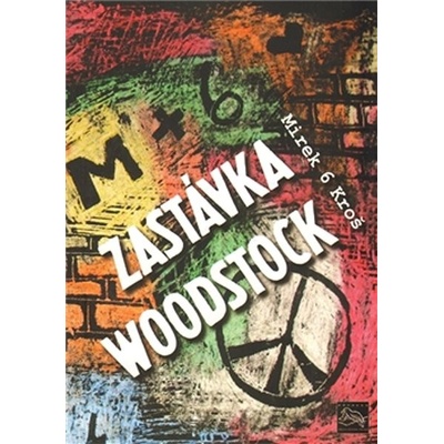 Zastávka Woodstock - Mirek Kroš