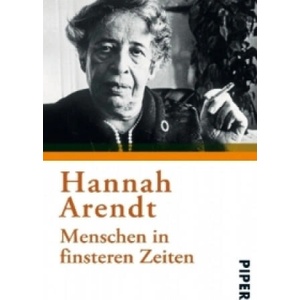 Menschen in finsteren Zeiten | Hannah Arendt, Ursula Ludz (ISBN: 9783492274913)