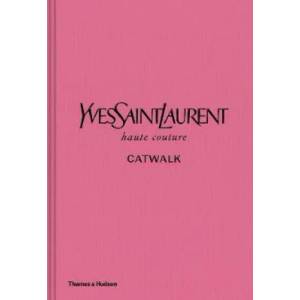 Yves Saint Laurent Catwalk (ISBN: 9780500022399)