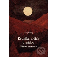 Kronika vlčích druidov - Matej Čierny