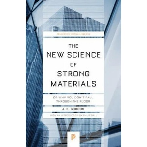 New Science of Strong Materials | Philip Ball, J. Gordon (ISBN: 9780691180984)