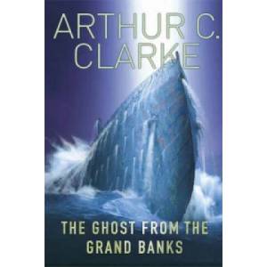 Ghost From The Grand Banks | Arthur Clarke (ISBN: 9780575101777)