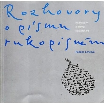 Rozhovory o písmu rukopisném - Radana Lencová