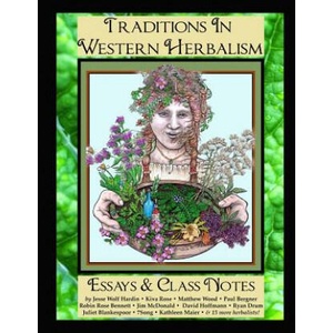 Traditions in Western Herbalism Essays And Class Notes: Essential Information & Skills | Jesse Hardin, Kiva Rose (ISBN: 9781502742513)