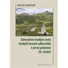 Novotný Gustav - Zahraniční studijní cesty českých lesních odborníků v první polovině 20. století