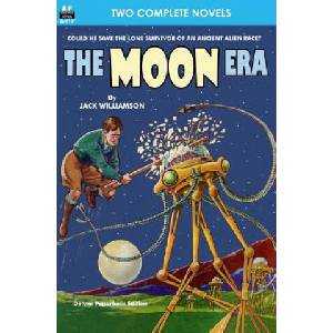 Moon Era, The, & Revenge of the Robots | Jack Williamson (ISBN: 9781612871738)