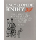 Encyklopedie Knihy I. + II.díl -- knihtisk a příbuzné obory v 15. až 19. století 2 svazky Petr Voit