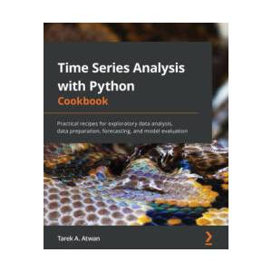 Time Series Analysis with Python Cookbook | Tarek A. Atwan (ISBN: 9781801075541)