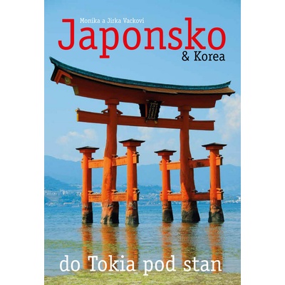 Japonsko & Korea - Jirka Vacek; Monika Vacková