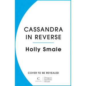 Cassandra in Reverse | Holly Smale (ISBN: 9781804940167)