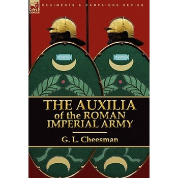 Auxilia of the Roman Imperial Army | G L Cheesman