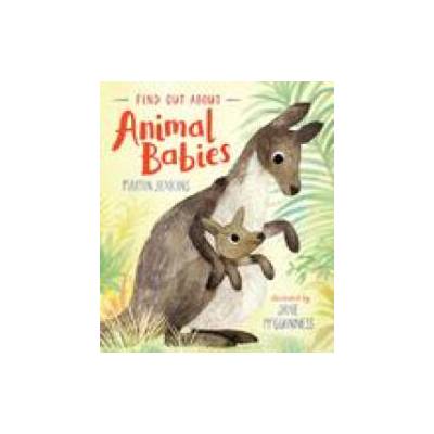 Find Out about Animal Babies | Martin Jenkins, Jane McGuinness
