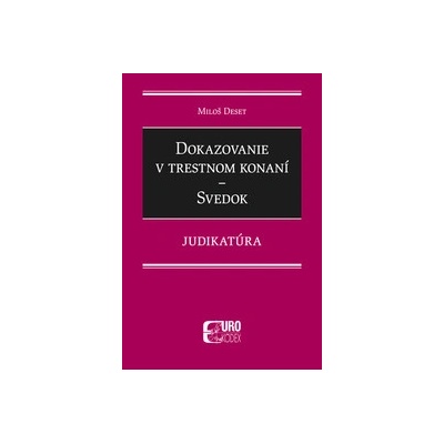 Dokazovanie v trestnom konaní - Svedok - Judikatúra